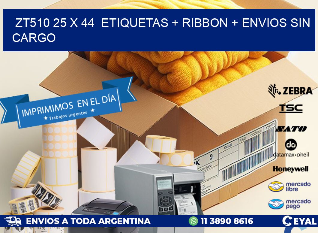ZT510 25 x 44  etiquetas + ribbon + envios sin cargo