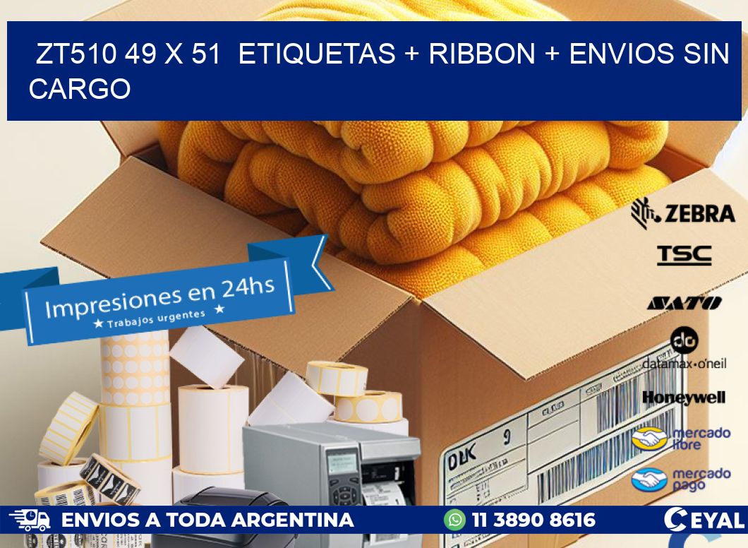 ZT510 49 x 51  etiquetas + ribbon + envios sin cargo