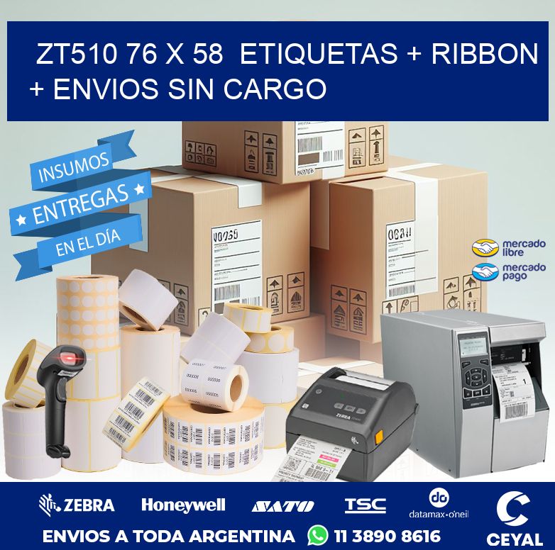 ZT510 76 x 58  etiquetas + ribbon + envios sin cargo