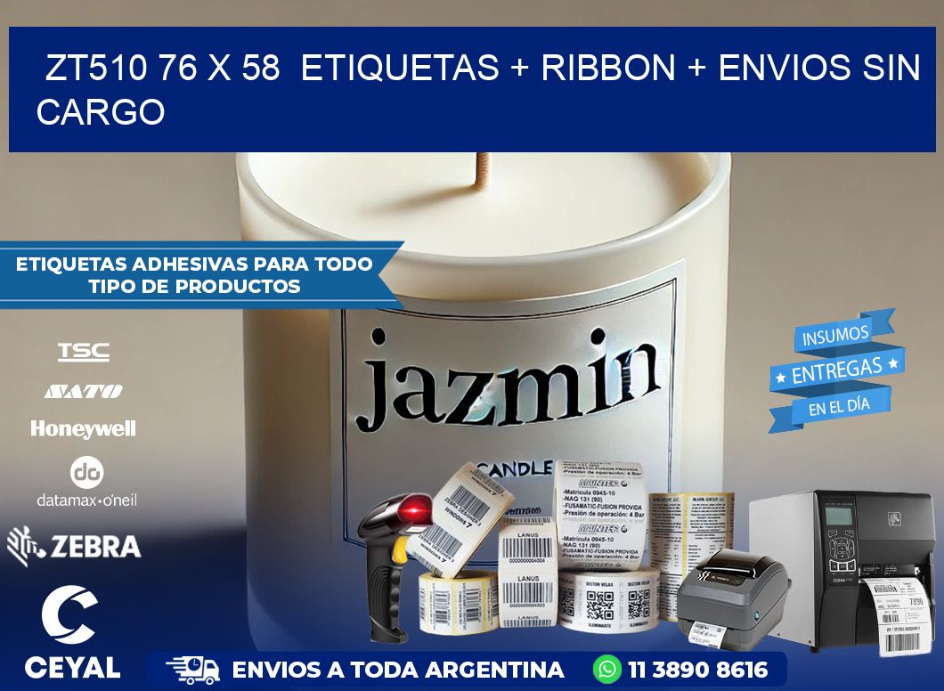 ZT510 76 x 58  etiquetas + ribbon + envios sin cargo