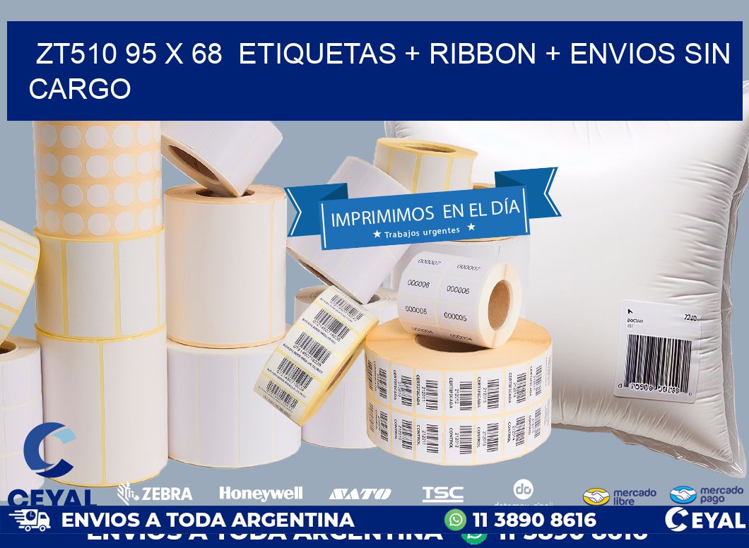 ZT510 95 x 68  etiquetas + ribbon + envios sin cargo
