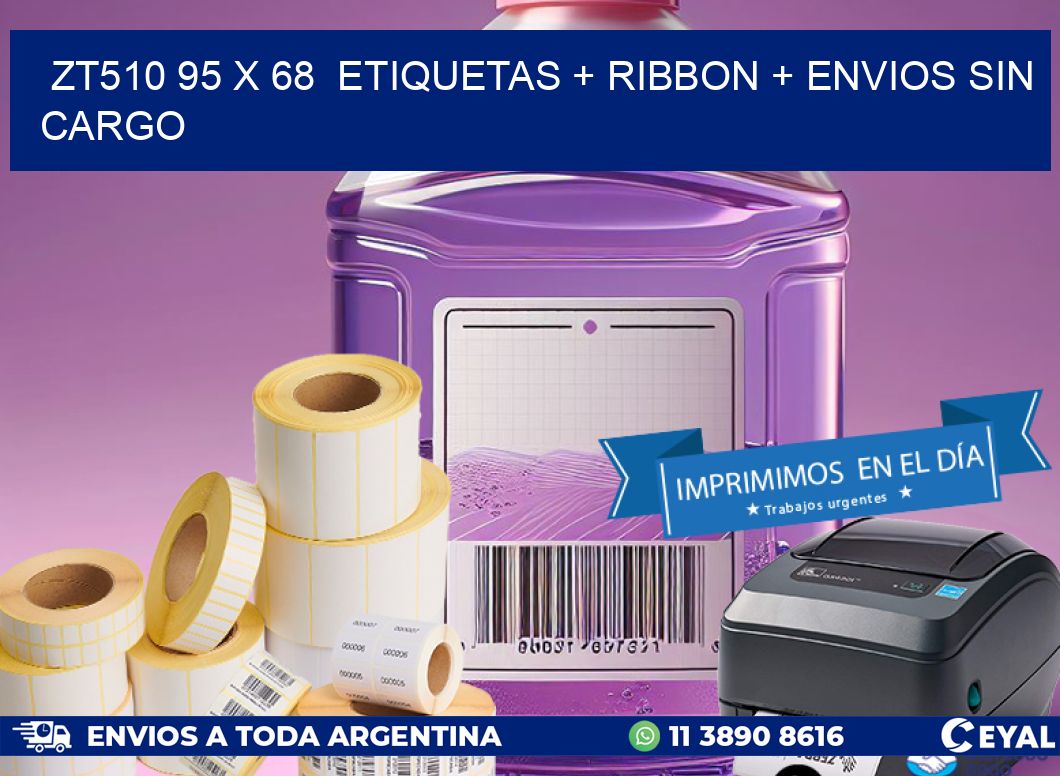 ZT510 95 x 68  etiquetas + ribbon + envios sin cargo