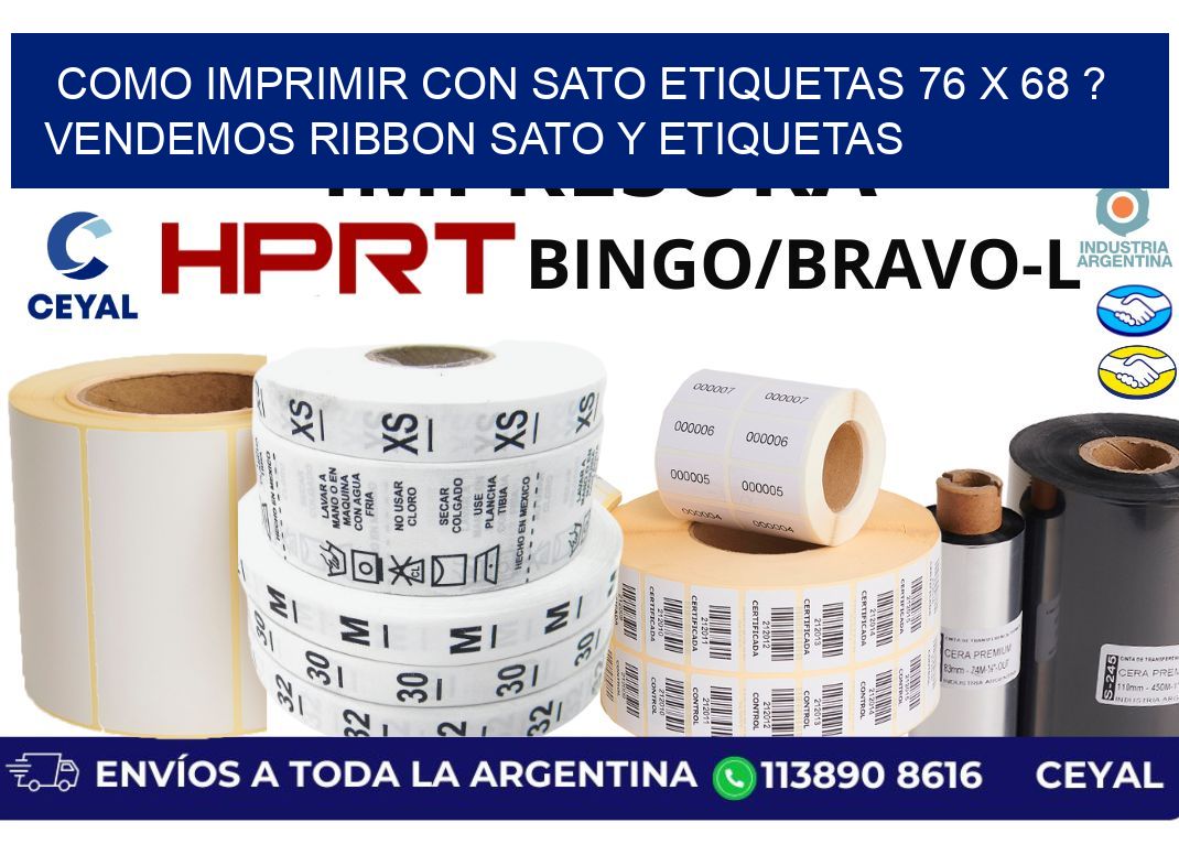 como imprimir con sato etiquetas 76 x 68 ? vendemos ribbon sato y etiquetas
