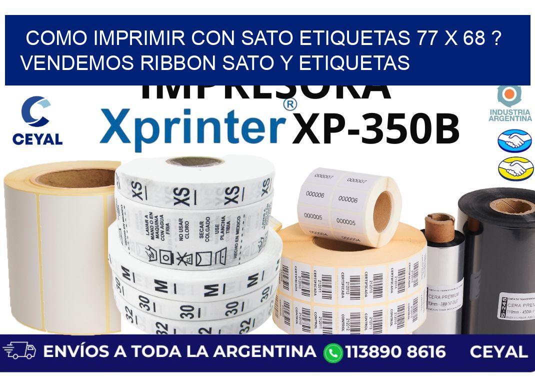 como imprimir con sato etiquetas 77 x 68 ? vendemos ribbon sato y etiquetas