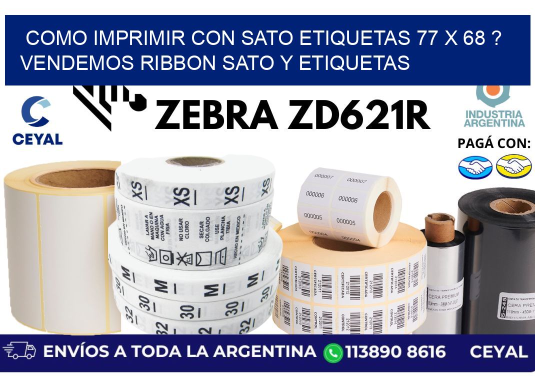 como imprimir con sato etiquetas 77 x 68 ? vendemos ribbon sato y etiquetas