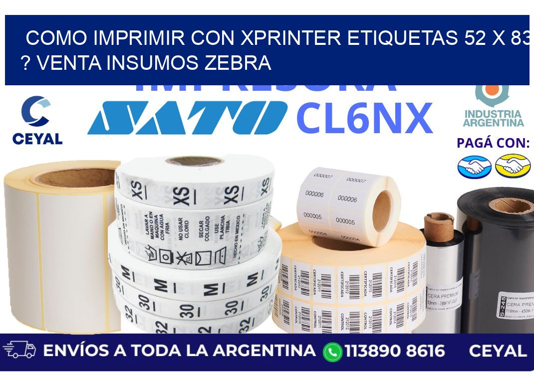 como imprimir con xprinter etiquetas 52 x 83 ? venta insumos zebra