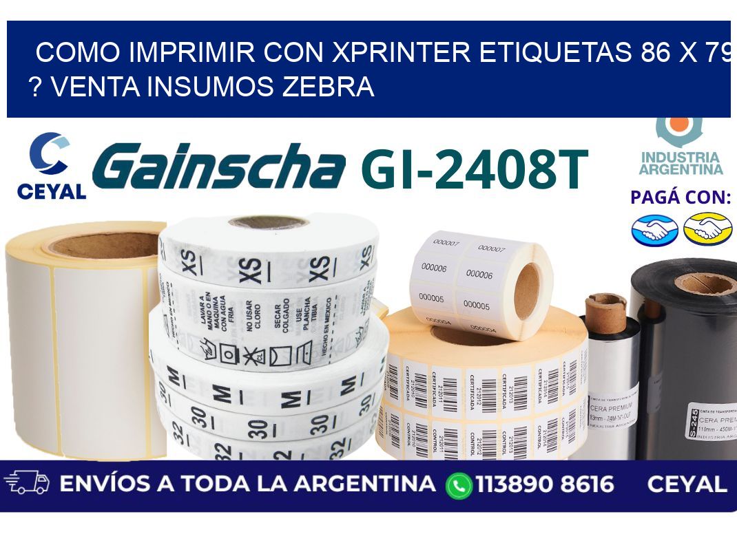como imprimir con xprinter etiquetas 86 x 79 ? venta insumos zebra