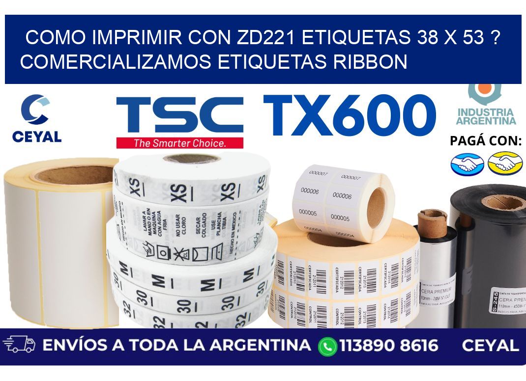 como imprimir con zd221 etiquetas 38 x 53 ? Comercializamos etiquetas ribbon