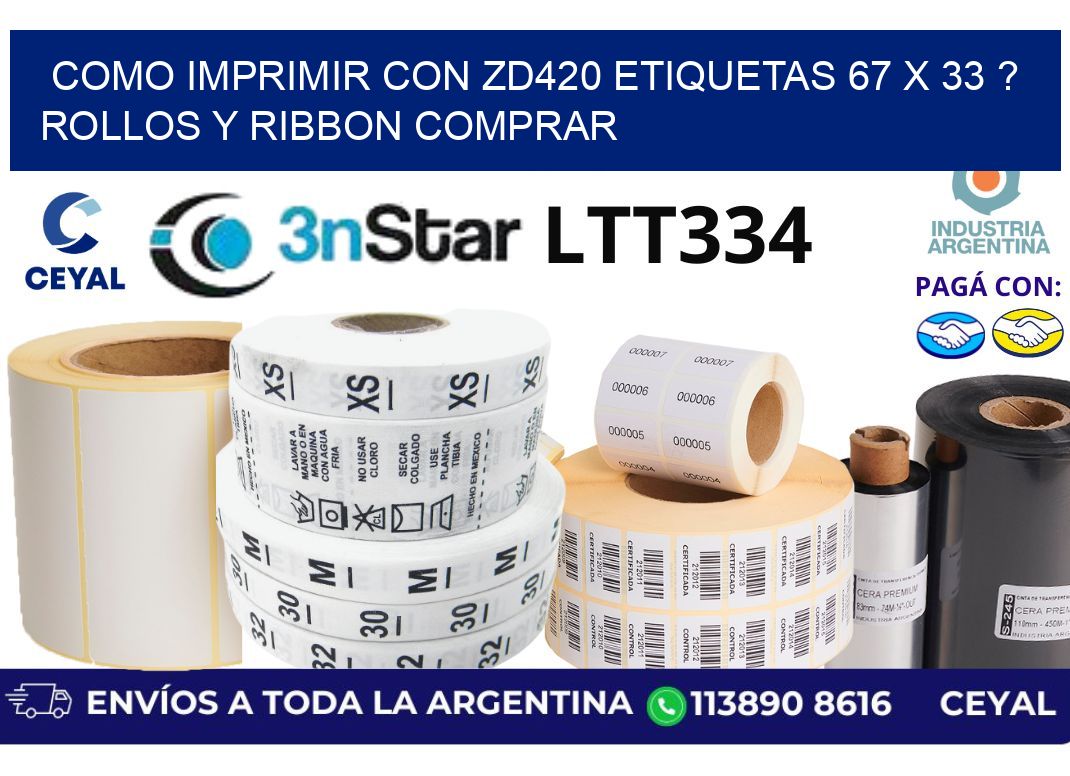 como imprimir con zd420 etiquetas 67 x 33 ? Rollos y Ribbon comprar