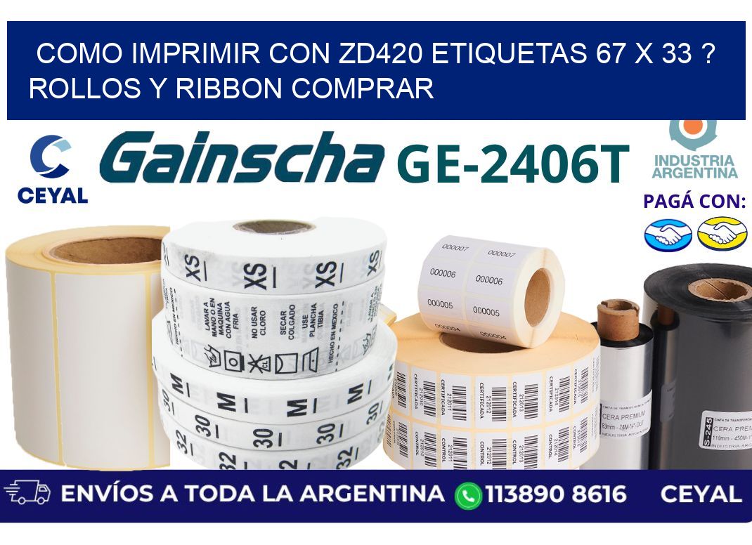 como imprimir con zd420 etiquetas 67 x 33 ? Rollos y Ribbon comprar