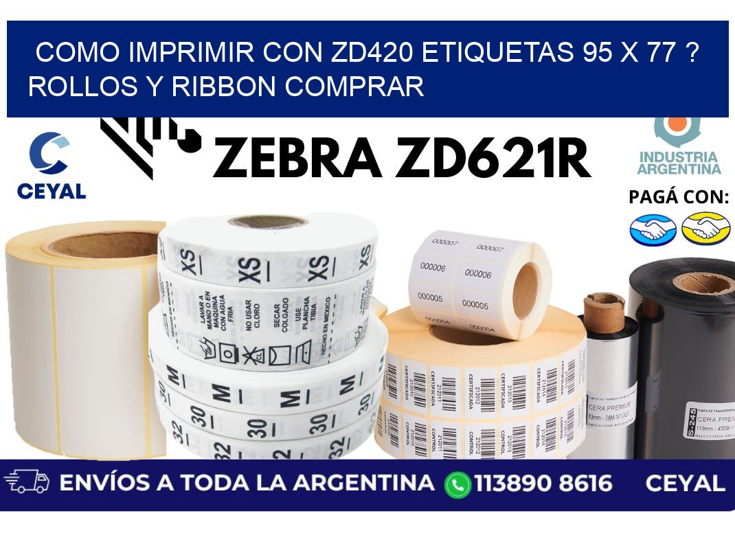 como imprimir con zd420 etiquetas 95 x 77 ? Rollos y Ribbon comprar