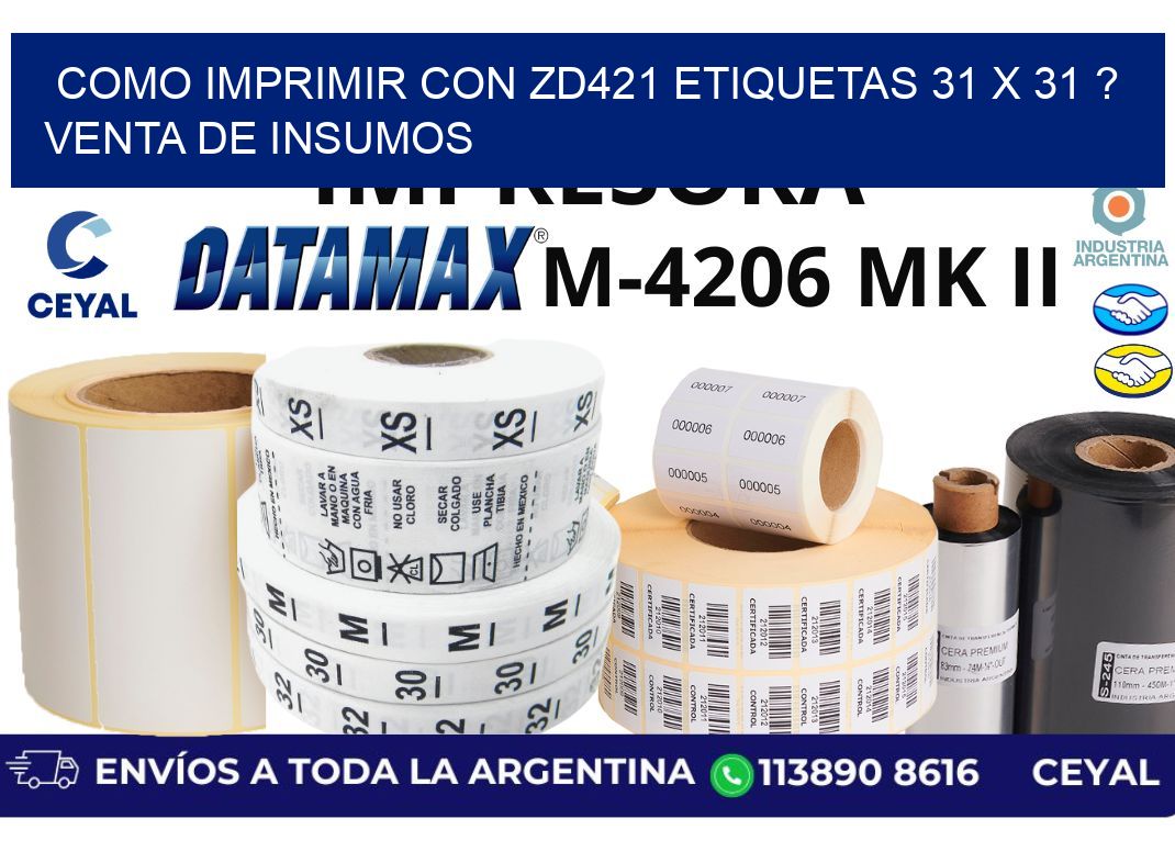 como imprimir con zd421 etiquetas 31 x 31 ? Venta de insumos