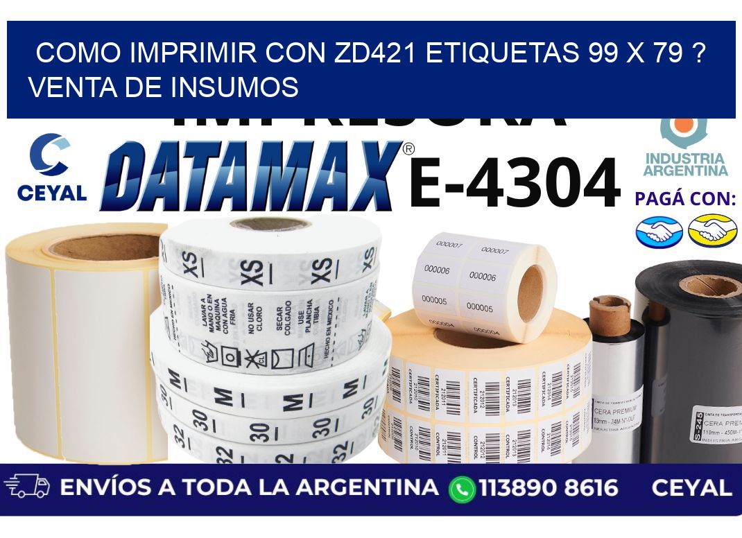 como imprimir con zd421 etiquetas 99 x 79 ? Venta de insumos