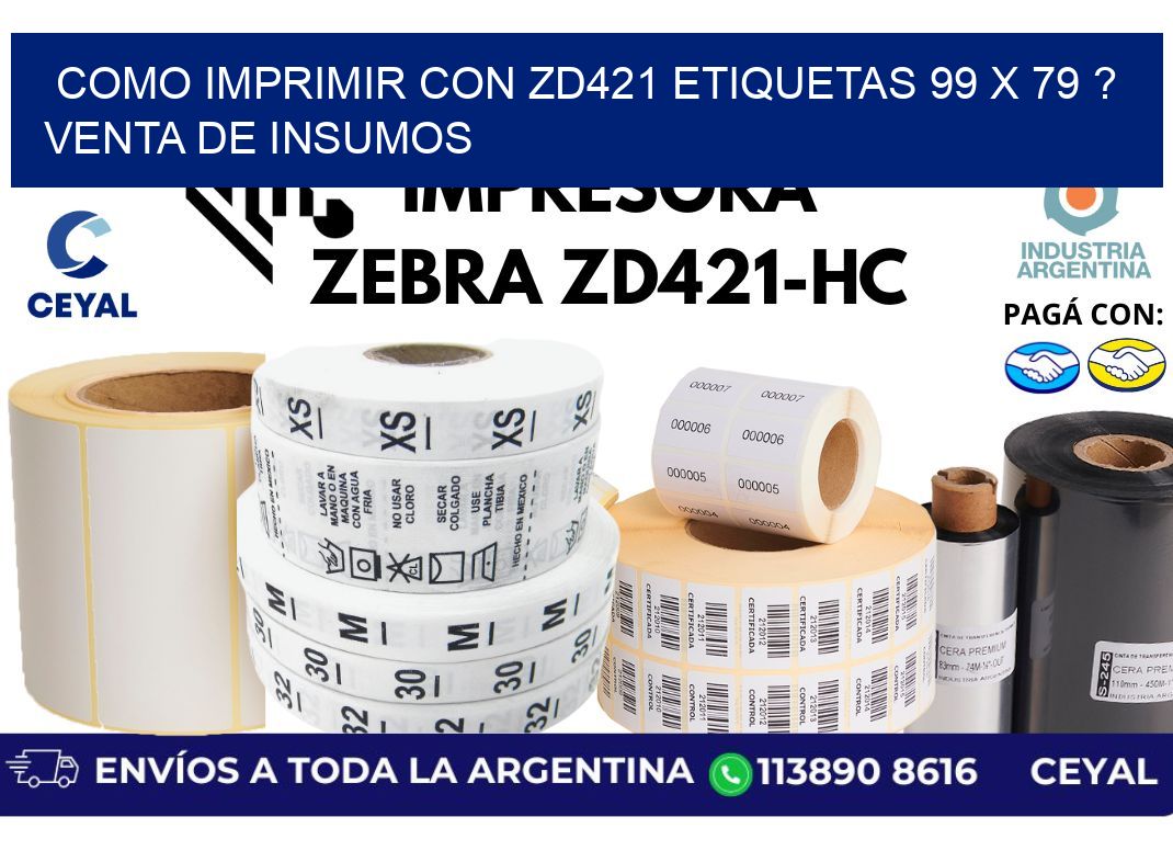 como imprimir con zd421 etiquetas 99 x 79 ? Venta de insumos
