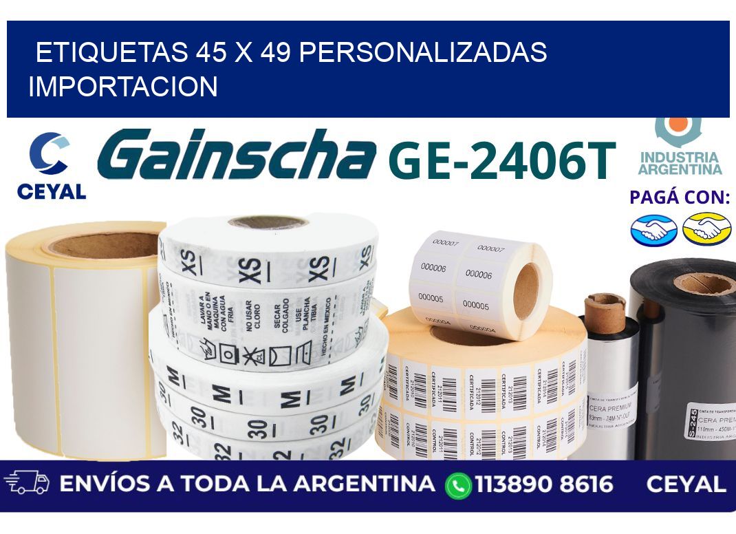 etiquetas 45 x 49 personalizadas importacion