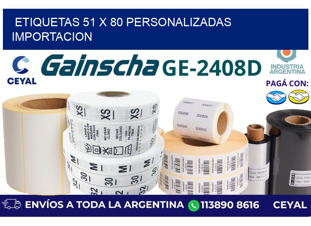 etiquetas 51 x 80 personalizadas importacion