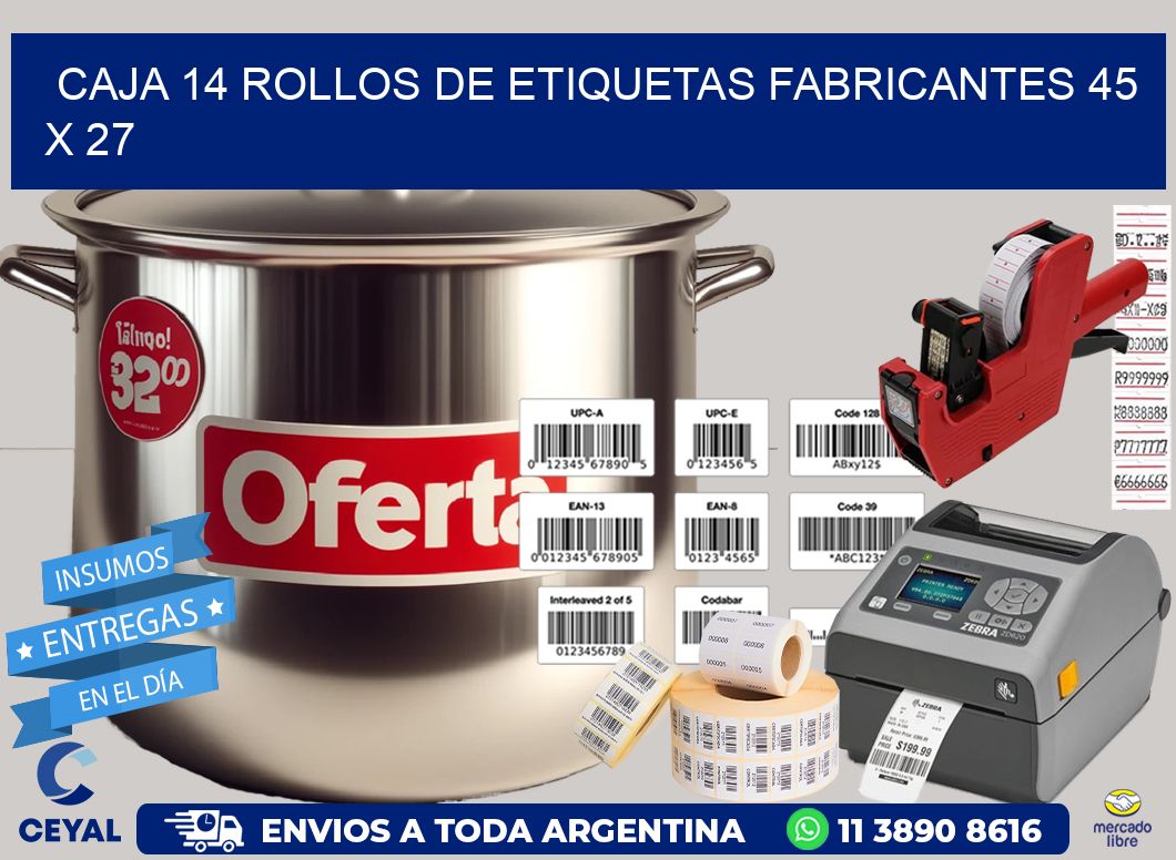 CAJA 14 ROLLOS DE ETIQUETAS FABRICANTES 45 x 27