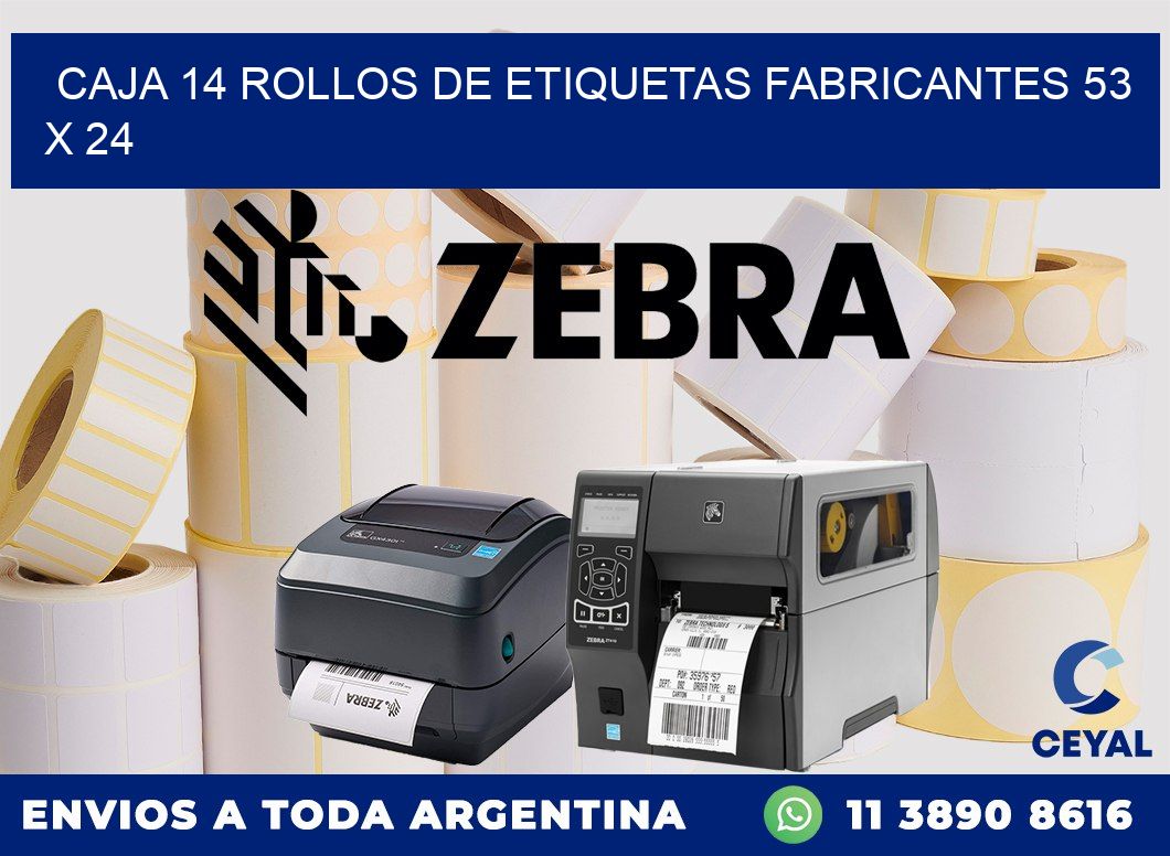 CAJA 14 ROLLOS DE ETIQUETAS FABRICANTES 53 x 24