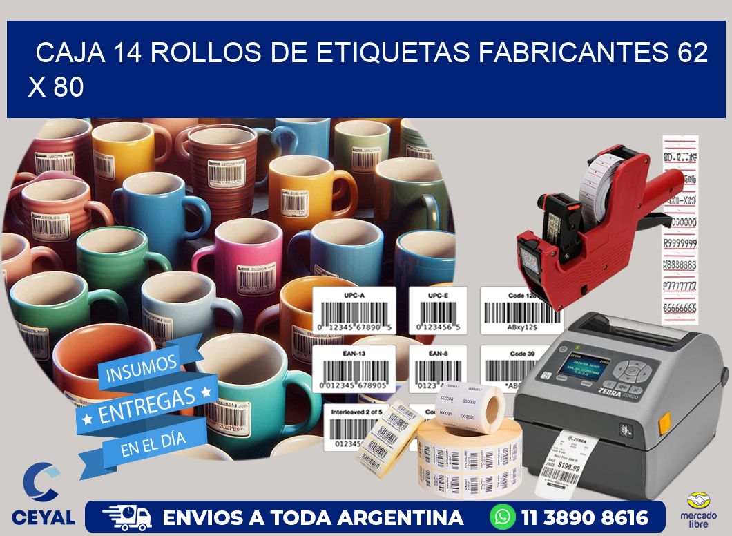 CAJA 14 ROLLOS DE ETIQUETAS FABRICANTES 62 x 80