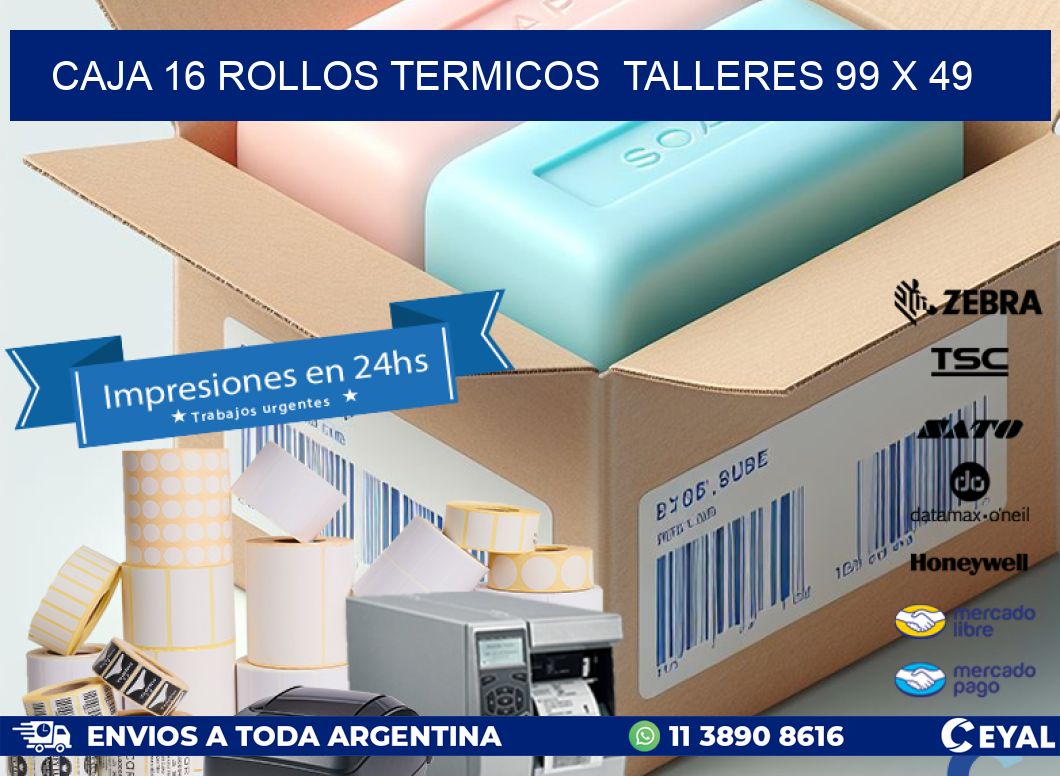 CAJA 16 ROLLOS TERMICOS  TALLERES 99 x 49