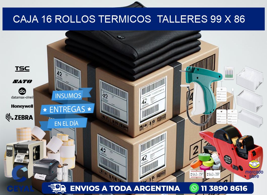 CAJA 16 ROLLOS TERMICOS  TALLERES 99 x 86