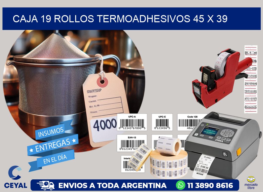 CAJA 19 ROLLOS TERMOADHESIVOS 45 x 39
