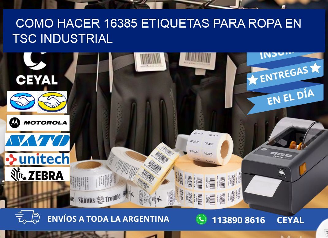 Como hacer 16385 etiquetas para ropa en tsc industrial