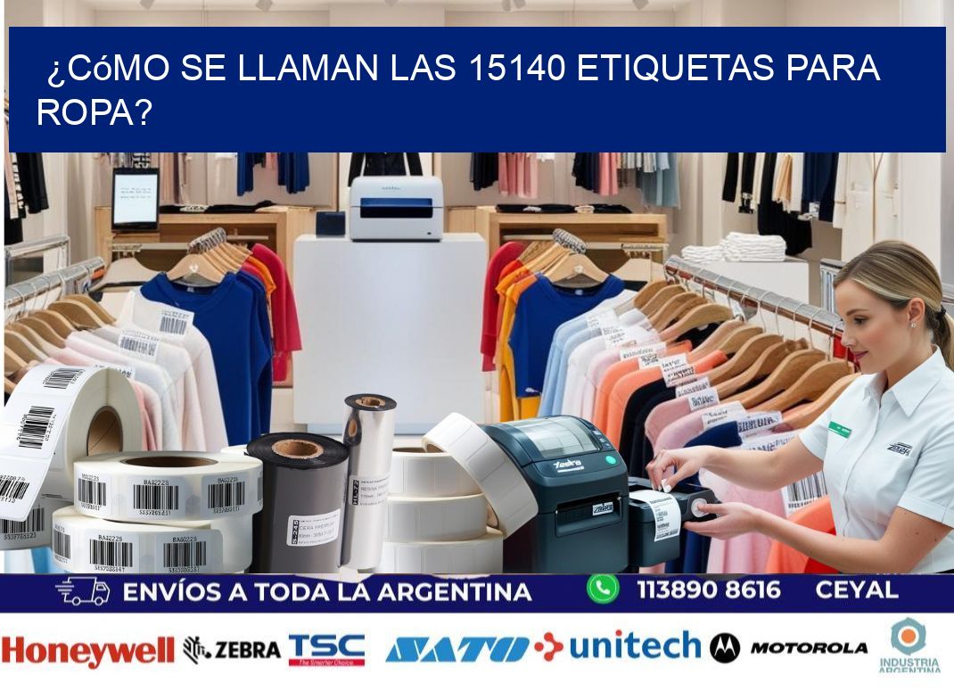 ¿Cómo se llaman las 15140 etiquetas para ropa?