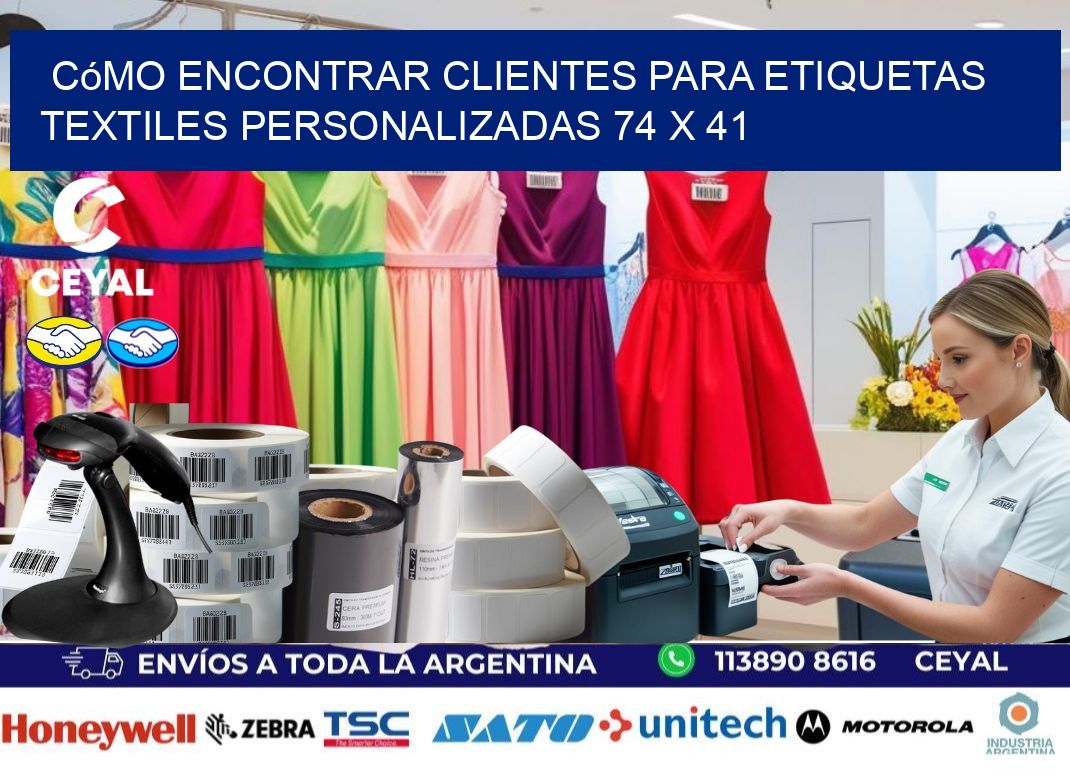 Cómo Encontrar Clientes para Etiquetas Textiles Personalizadas 74 x 41