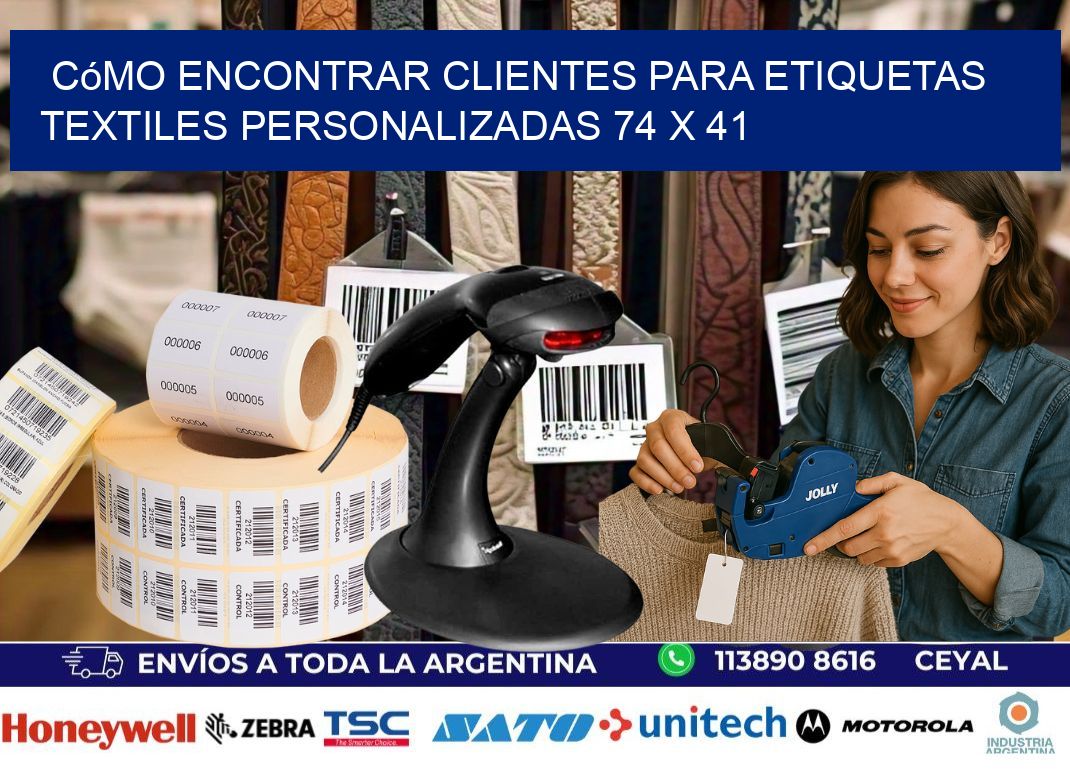 Cómo Encontrar Clientes para Etiquetas Textiles Personalizadas 74 x 41