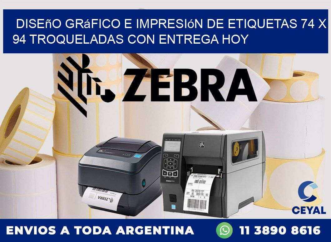 Diseño gráfico e impresión de etiquetas 74 x 94 troqueladas con entrega hoy