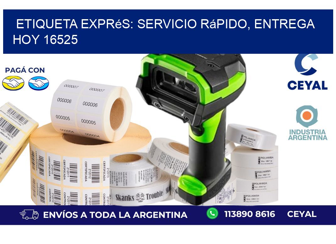 Etiqueta Exprés: Servicio Rápido, Entrega Hoy 16525