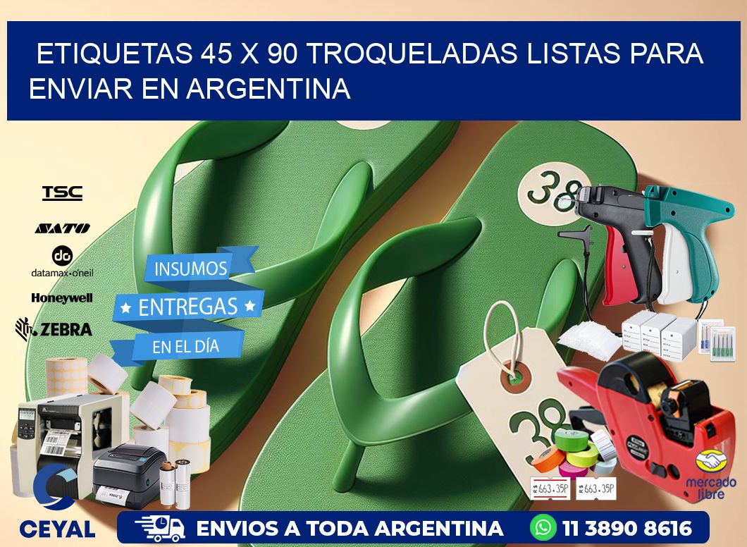 Etiquetas 45 x 90 troqueladas listas para enviar en Argentina