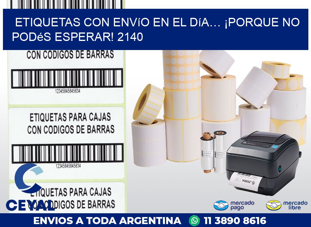Etiquetas con Envío en el Día… ¡Porque No Podés Esperar! 2140
