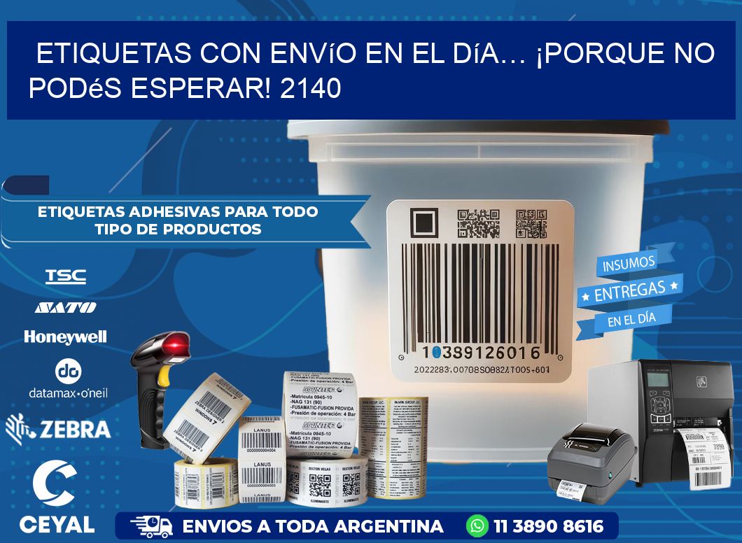 Etiquetas con Envío en el Día… ¡Porque No Podés Esperar! 2140