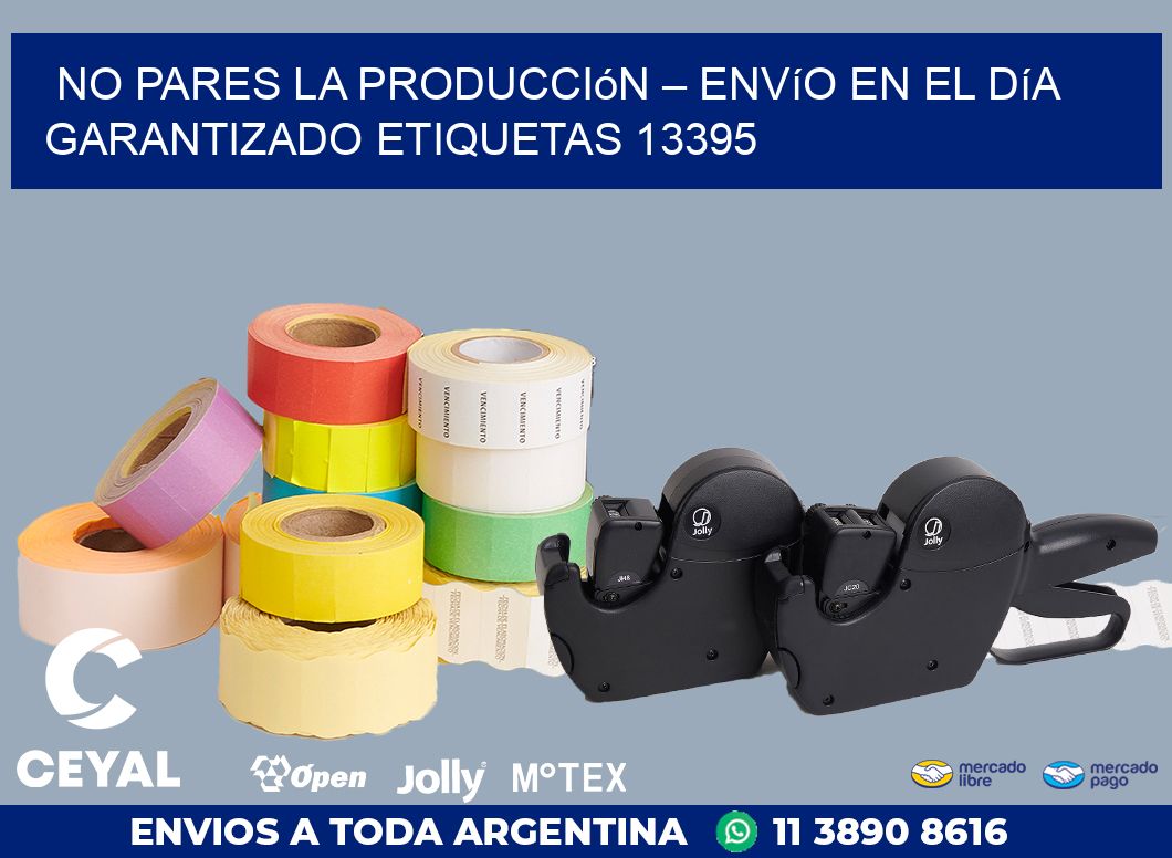No Pares la Producción – Envío en el Día Garantizado etiquetas 13395