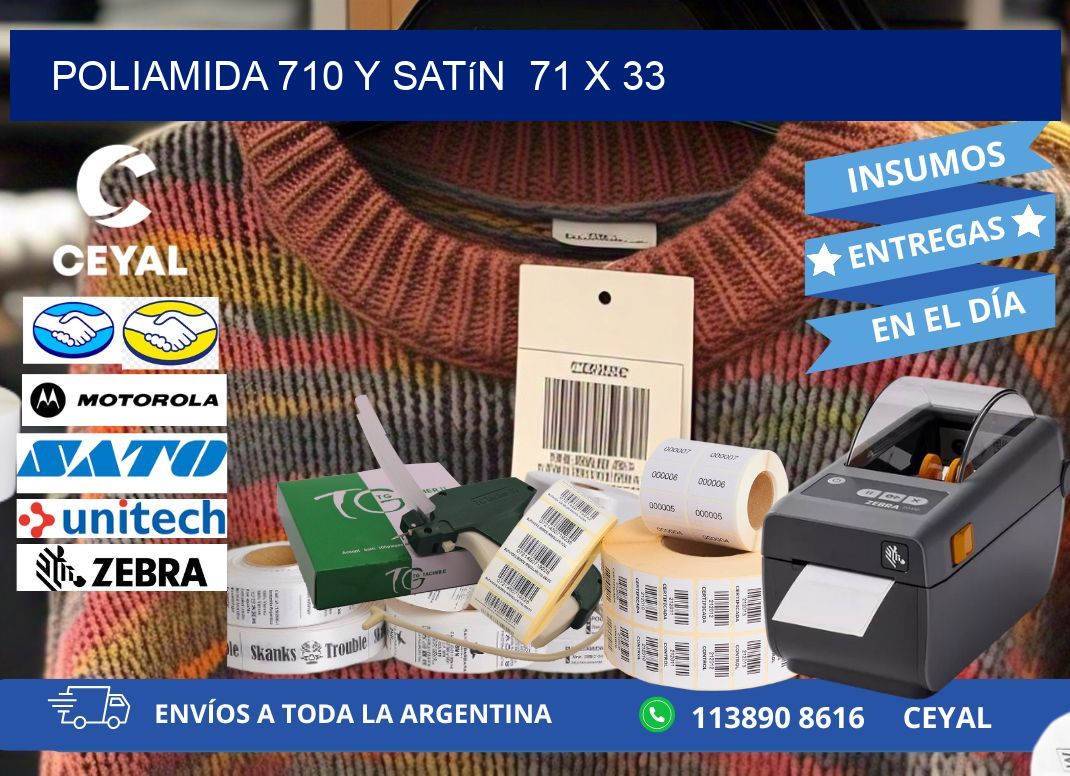 Poliamida 710 y satín  71 x 33