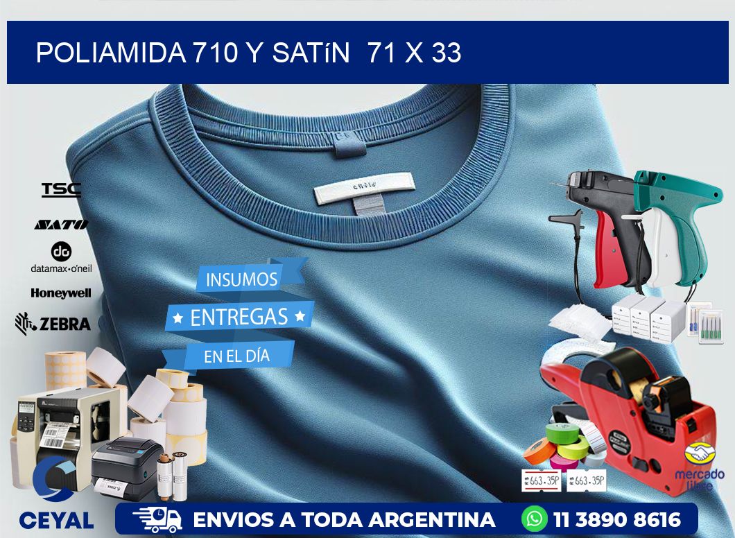Poliamida 710 y satín  71 x 33