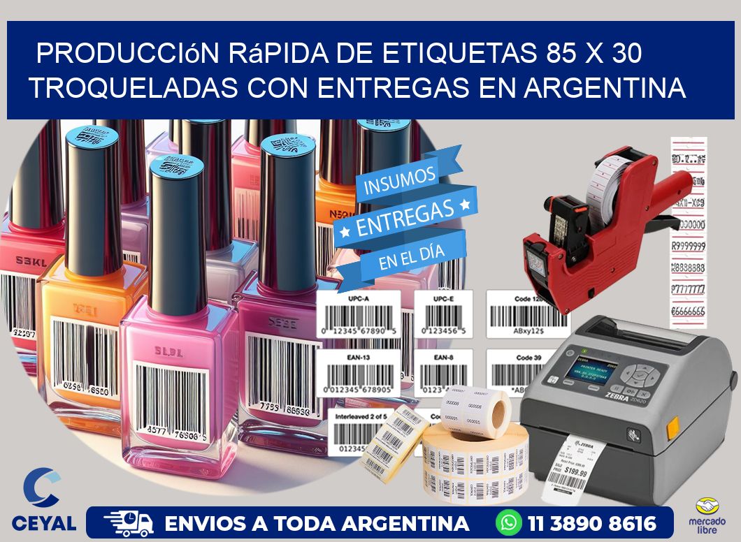 Producción rápida de etiquetas 85 x 30 troqueladas con entregas en Argentina