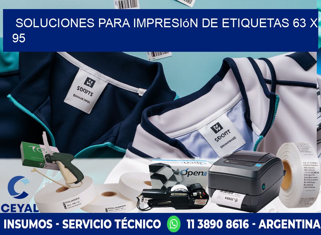 Soluciones para impresión de etiquetas 63 x 95
