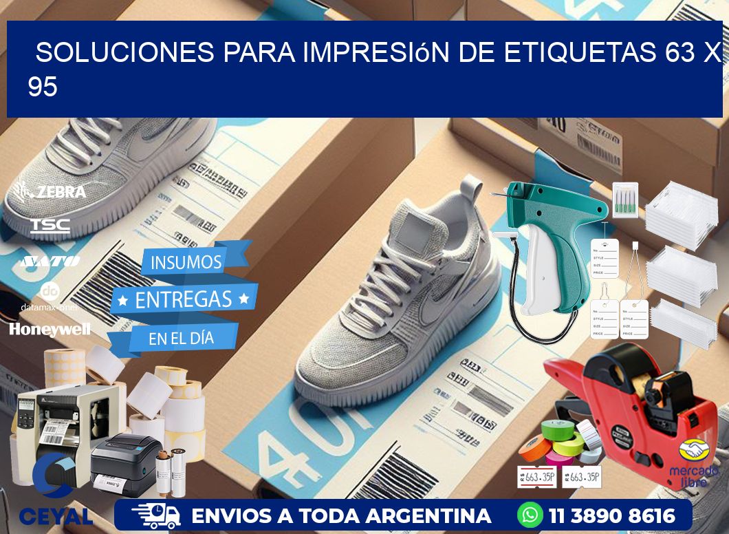 Soluciones para impresión de etiquetas 63 x 95
