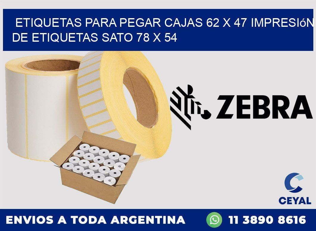 etiquetas para pegar cajas 62 x 47 impresión de etiquetas sato 78 x 54