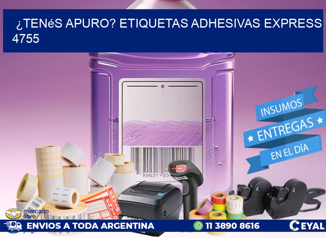 ¿Tenés Apuro? Etiquetas Adhesivas Express 4755