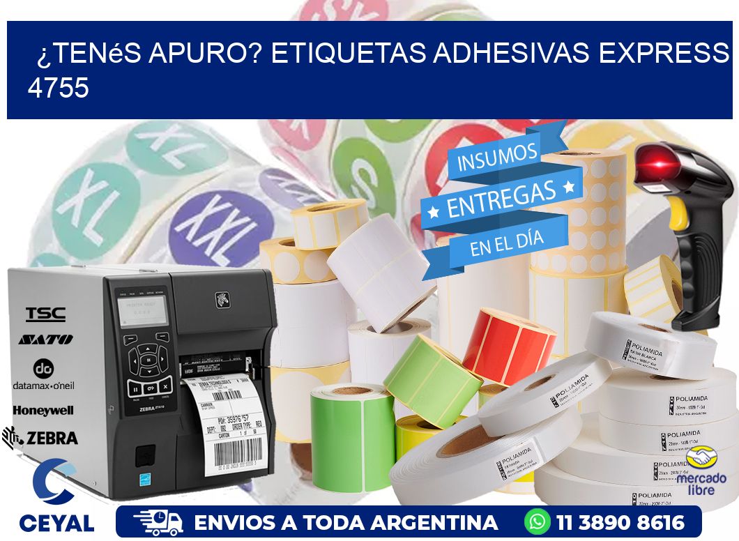 ¿Tenés Apuro? Etiquetas Adhesivas Express 4755