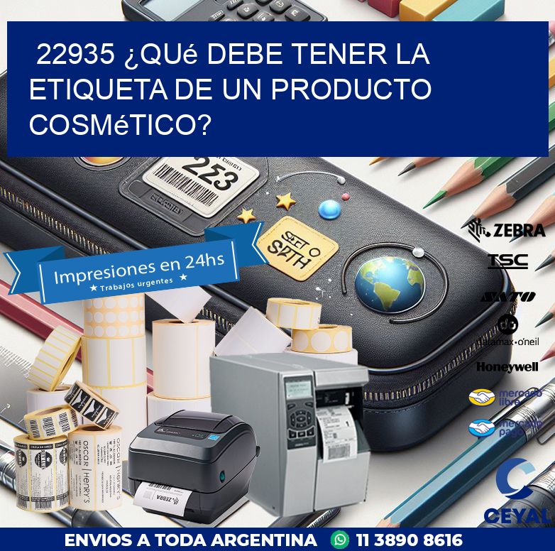 22935 ¿Qué debe tener la etiqueta de un producto cosmético?
