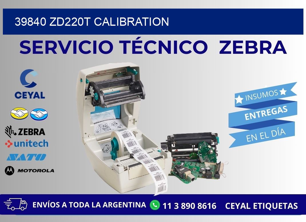 39840 ZD220t Calibration