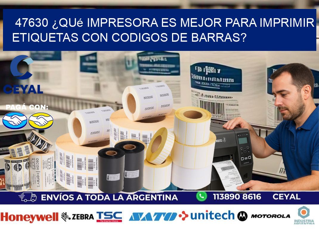 47630 ¿Qué impresora es mejor para imprimir etiquetas con codigos de barras?