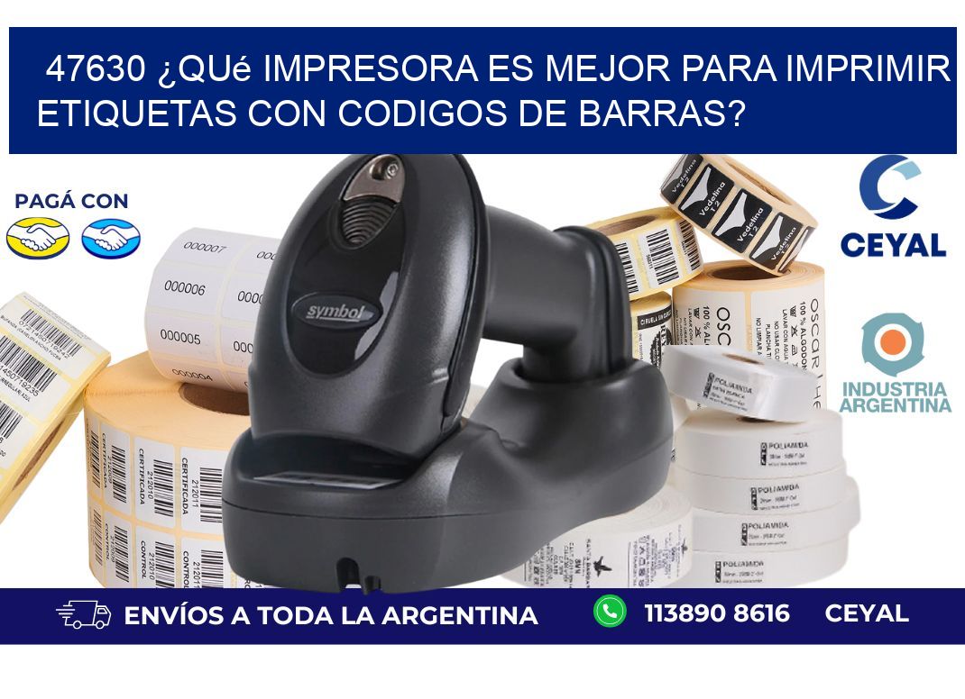 47630 ¿Qué impresora es mejor para imprimir etiquetas con codigos de barras?