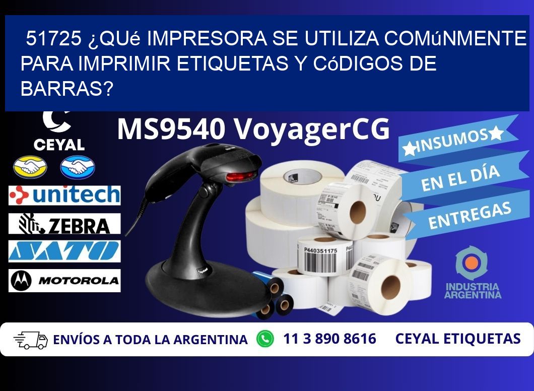 51725 ¿Qué impresora se utiliza comúnmente para imprimir etiquetas y códigos de barras?