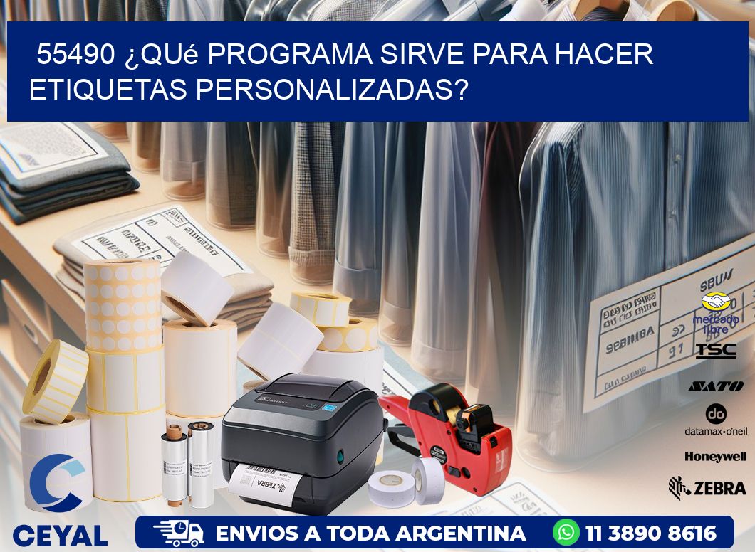 55490 ¿Qué programa sirve para hacer etiquetas personalizadas?